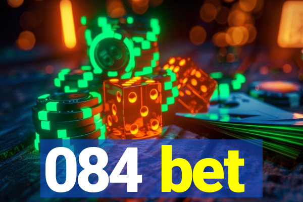 084 bet